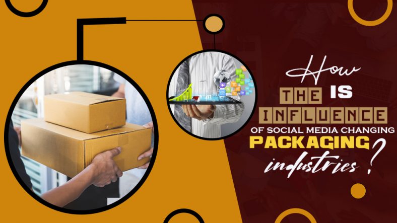 How is the influence of social media changing packaging industries